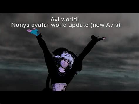 I only showed like half of the avatars | So go . . Nonys avatar world
